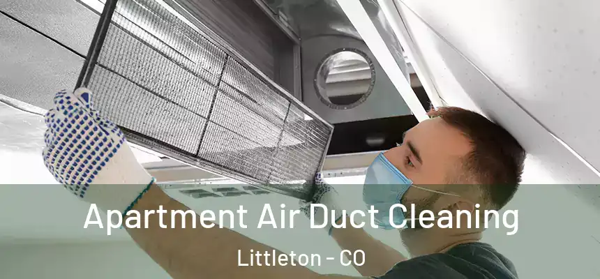  Apartment Air Duct Cleaning Littleton - CO